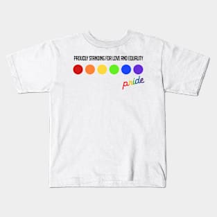 Proudly Standing for Love and Equality Kids T-Shirt